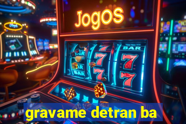 gravame detran ba